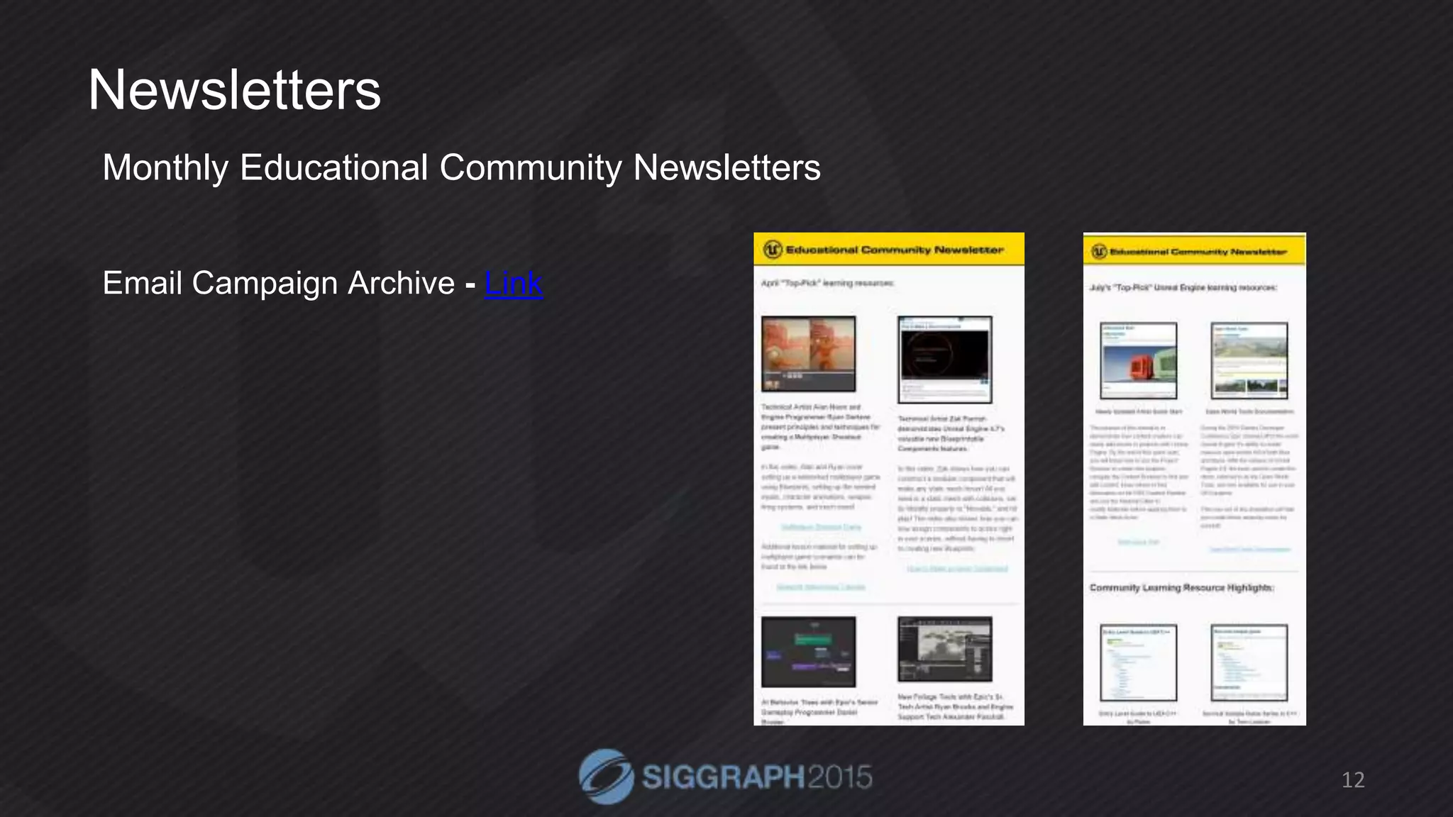 Newsletters
Monthly Educational Community Newsletters
12
Email Campaign Archive - Link
 