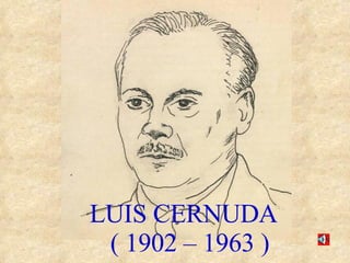 LUIS CERNUDA   ( 1902 – 1963 ) 