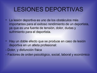 LESIONES DEPORTIVAS ,[object Object],[object Object],[object Object],[object Object]
