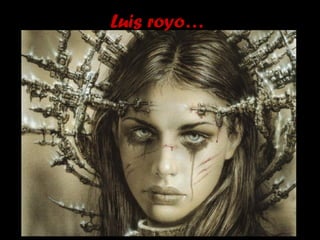 Luis royo… 