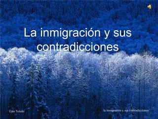 La inmigración y sus contradicciones 