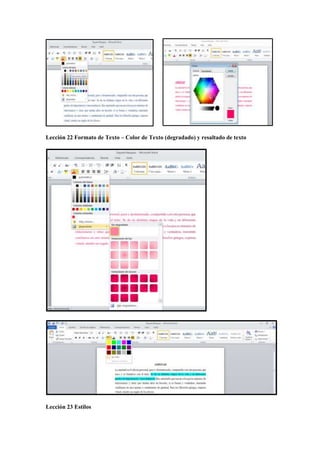 Lección 22 Formato de Texto – Color de Texto (degradado) y resaltado de texto
Lección 23 Estilos
 