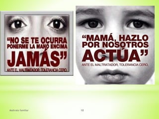 Maltrato familiar 18
 