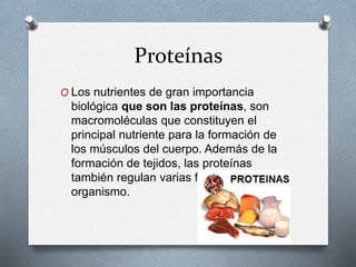 Proteínas
O Los nutrientes de gran importancia
biológica que son las proteínas, son
macromoléculas que constituyen el
prin...
