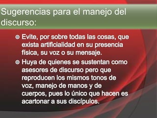Sugerencias para el manejo del
discurso:
 