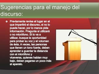 Sugerencias para el manejo del
discurso: