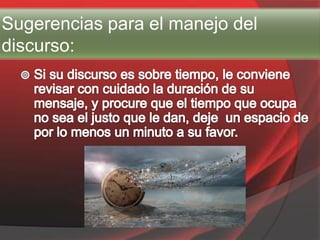 Sugerencias para el manejo del
discurso:
 