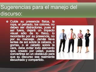 Sugerencias para el manejo del
discurso:
 