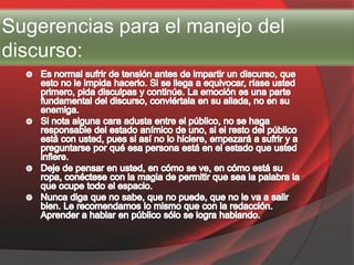 Sugerencias para el manejo del
discurso:
 