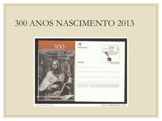 300 ANOS NASCIMENTO 2013  