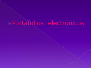 Portafolios   electrónicos
 