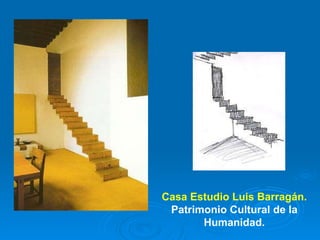 Casa Estudio Luis Barragán.  Patrimonio Cultural de la Humanidad. 
