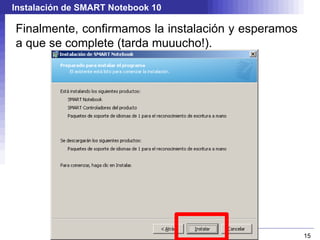 Instalación de SMART Notebook 10 Podemos NO instalar la prueba de Math Tools: 
