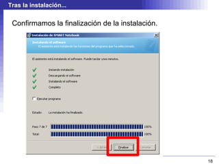 Instalación de SMART Notebook 10 Finalmente, confirmamos la instalación y esperamos a que se complete (tarda muuucho!). 