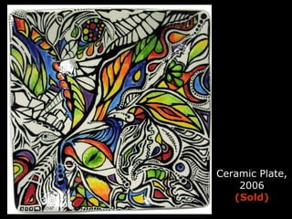 Ceramic Plate, 2006 (Sold) 