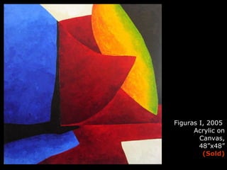 Figuras I, 2005  Acrylic on Canvas, 48”x48” (Sold) 