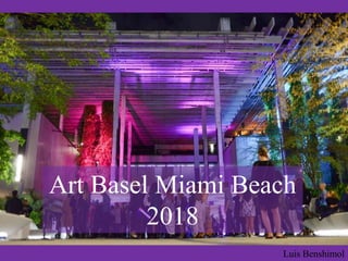 Art Basel Miami Beach
2018
Luis Benshimol
 