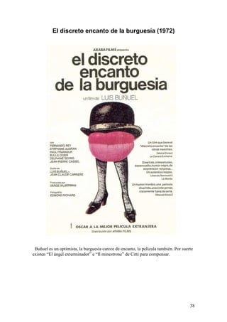 38
El discreto encanto de la burguesía (1972)
Buñuel es un optimista, la burguesía carece de encanto, la película también....