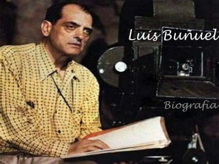 Luis Buñuel




    Biografía
 