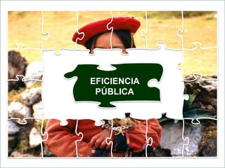 EFICIENCIA
PÚBLICA
 