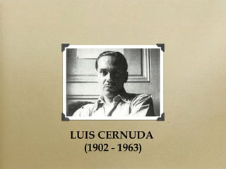 LUIS CERNUDA  (1902 - 1963) 