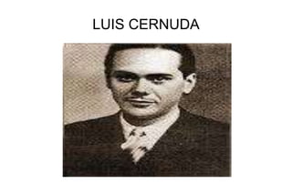 LUIS CERNUDA
 
