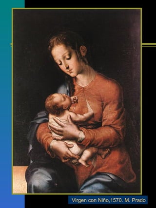 Virgen con Niño,1570. M. Prado