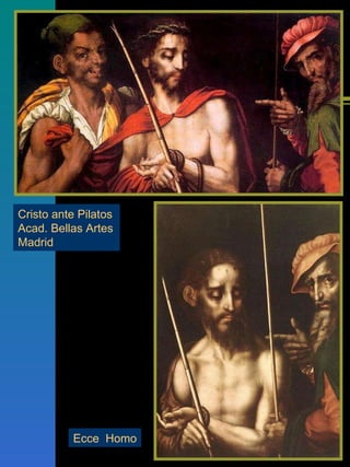 Ecce Homo Cristo ante Pilatos Acad. Bellas Artes Madrid