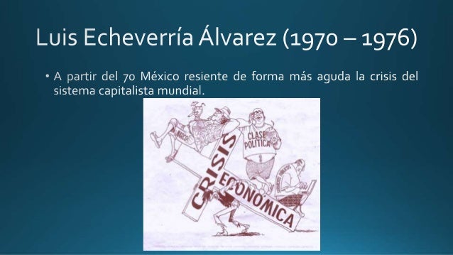 Luis echeverría álvarez (1970 – 1976)