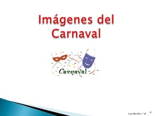 8
Luis Murillo 1 “A"
 