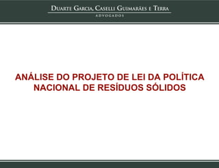ANÁLISE DO PROJETO DE LEI DA POLÍTICA NACIONAL DE RESÍDUOS SÓLIDOS 