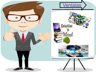 Ventajas
 