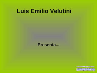 Luis Emilio Velutini




       Presenta...
 