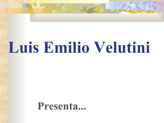 Luis Emilio Velutini


    Presenta...
 