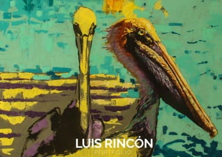 lUIS RINCóN
p o r t f o l i o
 