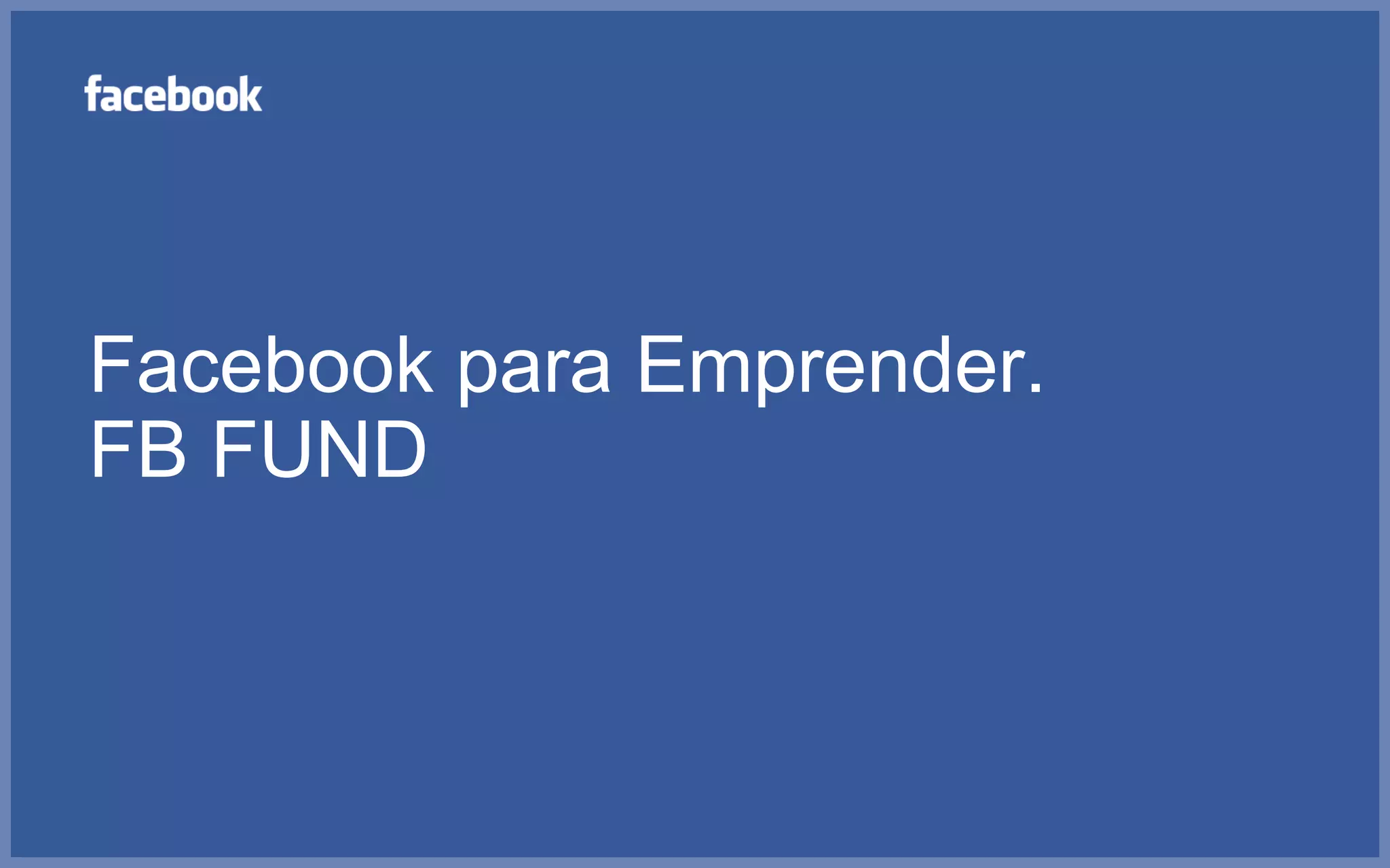 FacebookparaEmprender.FB FUND