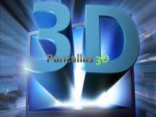 Pantallas 3d