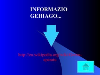 http:// eu . wikipedia . org / wiki / Gernu - aparatu INFORMAZIO GEHIAGO... 