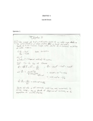 OBJETIVO 5
Ley de Grauss
Ejercicio 1
 