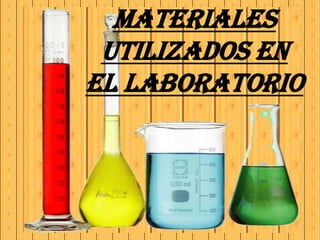 MATERIALES  UTILIZADOS EN EL LABORATORIO 