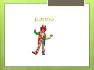 payaso
 