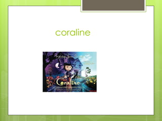 coraline
 