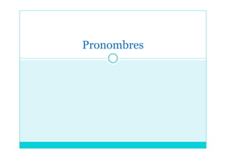 Pronombres
 