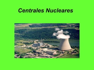 Centrales Nucleares
 