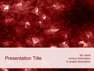 Presentation Title
My name
contact information
or project description
 