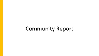 Community Report
 