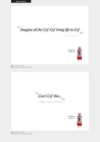 Pharmaceutical
Vaccination Campaign
Press Ad, point of sales, social media
Vaccination Campaign
Press Ad, point of sales, social media
 