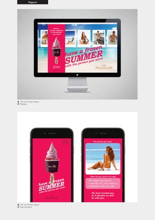 Magnum
The new FrozenYogurt
App activation
The new FrozenYogurt
Website
 