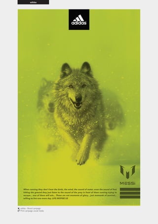 adidas
adidas - Brand campaign
Print campaign, social media
 