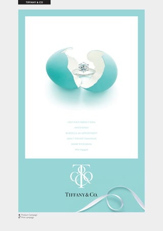 TIFFANY & CO
Product Campaign
Print campaign
 